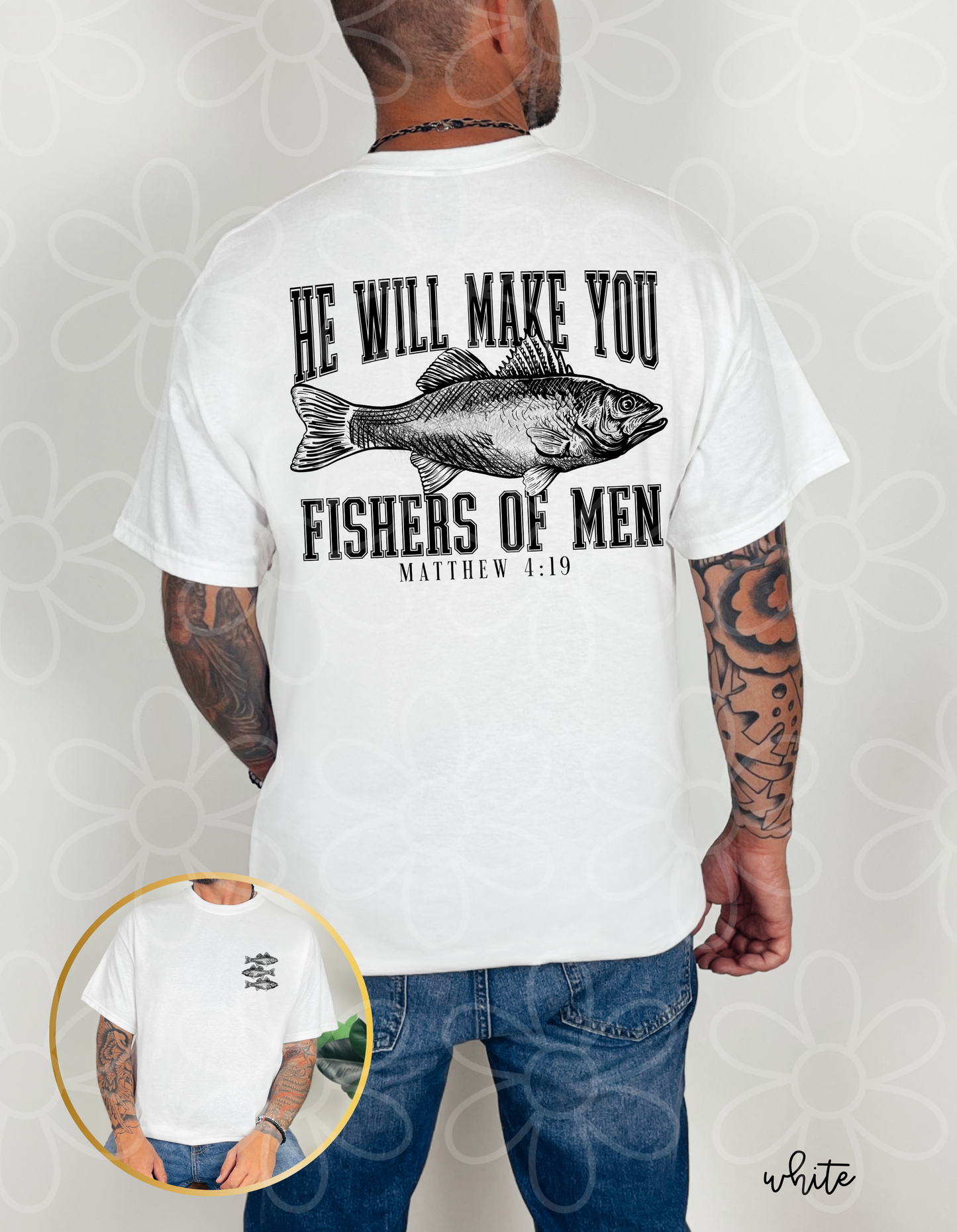 He Will Make You Fishes of Men Tee