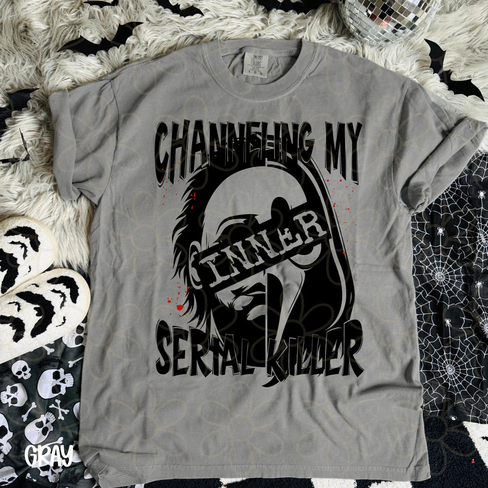 Channeling My Inner Serial Killer Tee