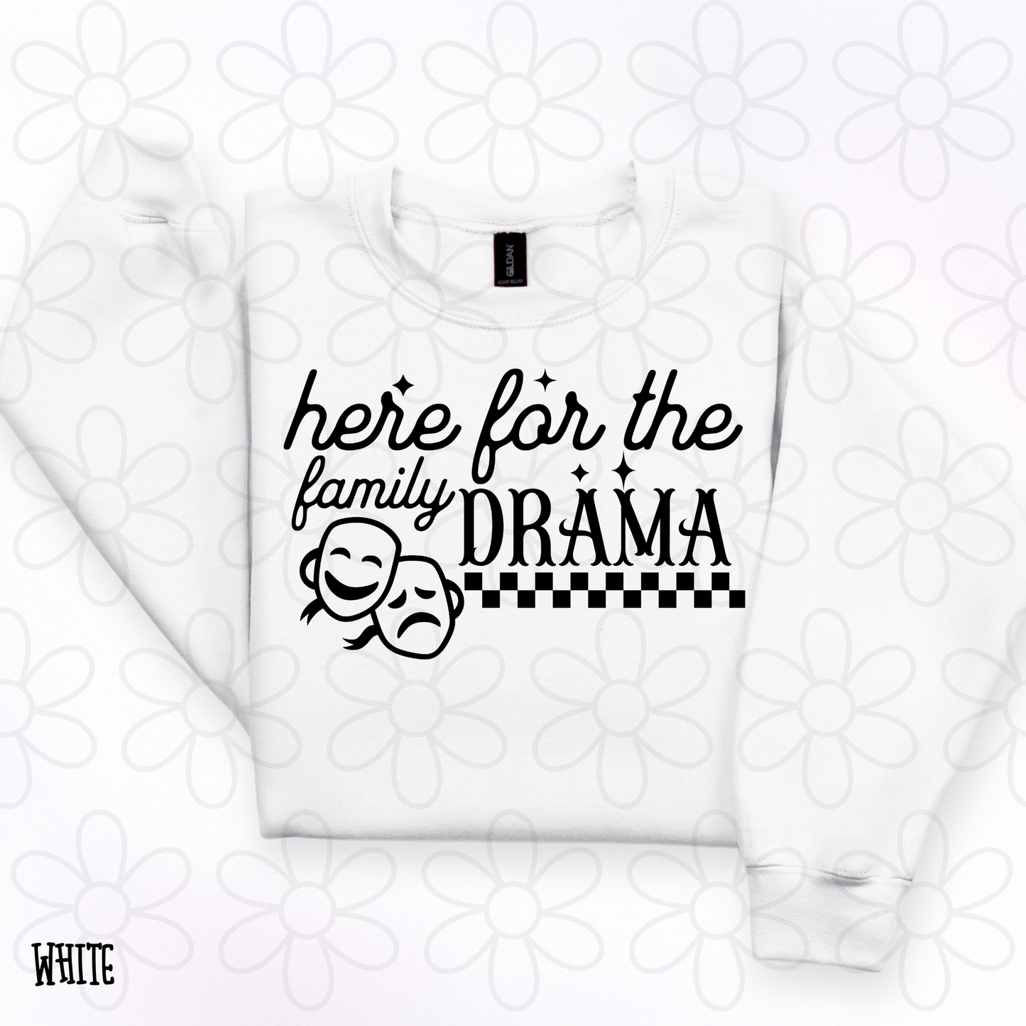 Here For The Family Drama Tee
