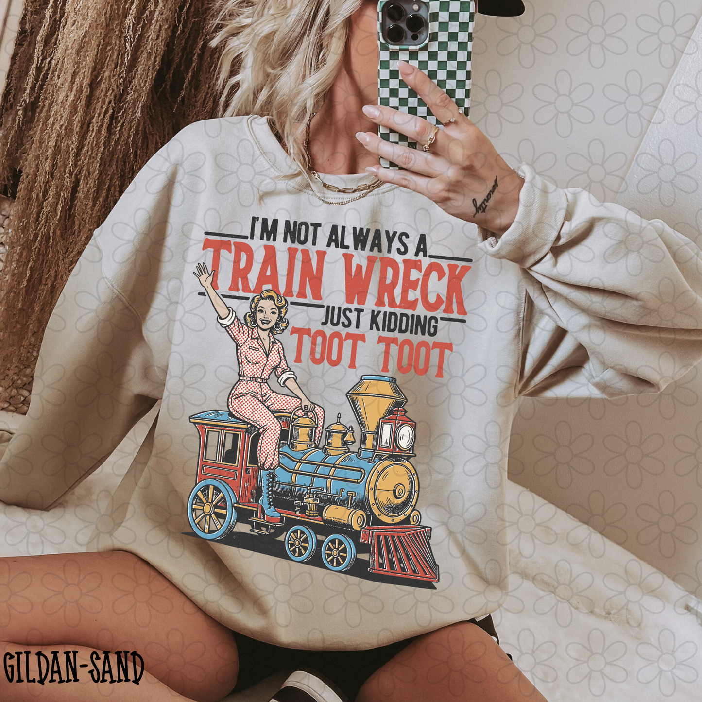 I'm Not Always A Train Wreck Just Kidding Tee
