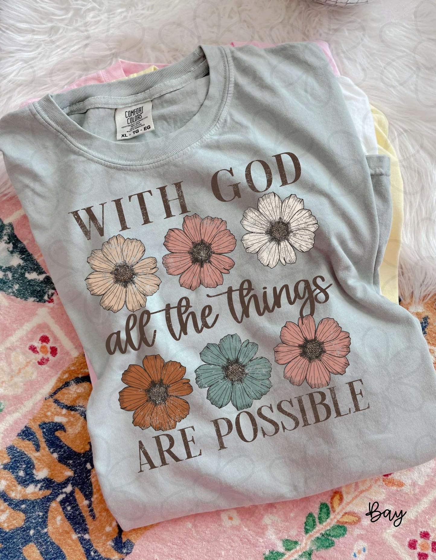 Flower With God All Things Are Possible Tee