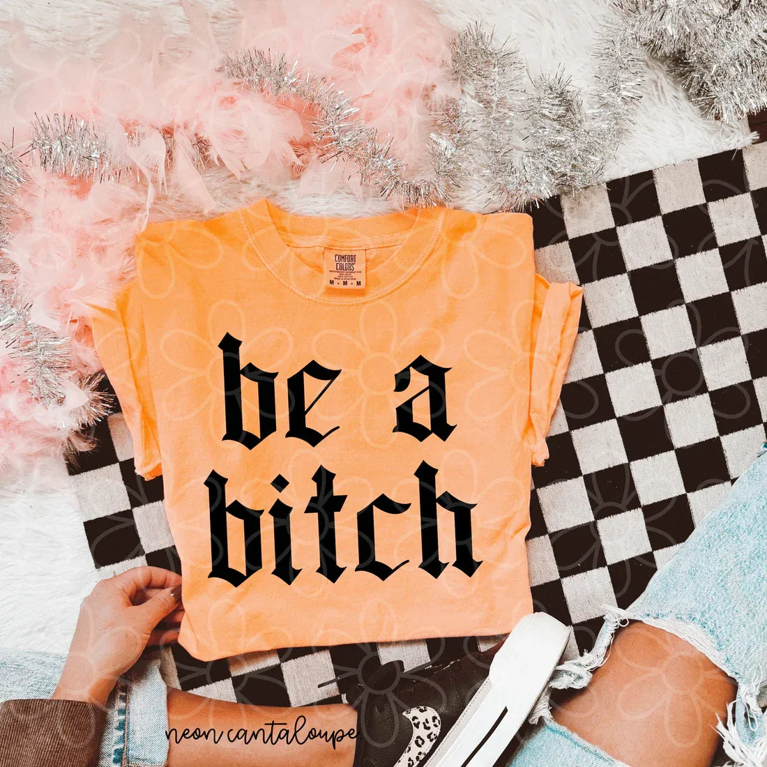 Be A Bitch Tee - The Hippie Nest Boutique